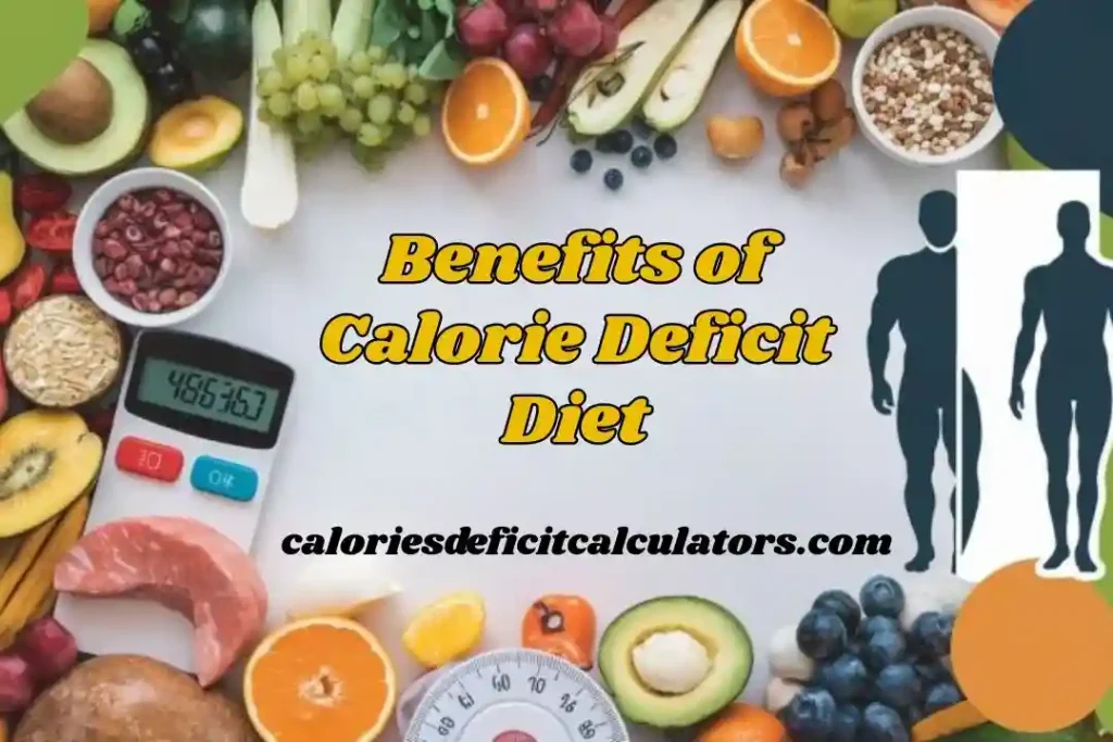 What is a Calorie Deficit Diet 2 Benefits of Calorie Deficit Diet